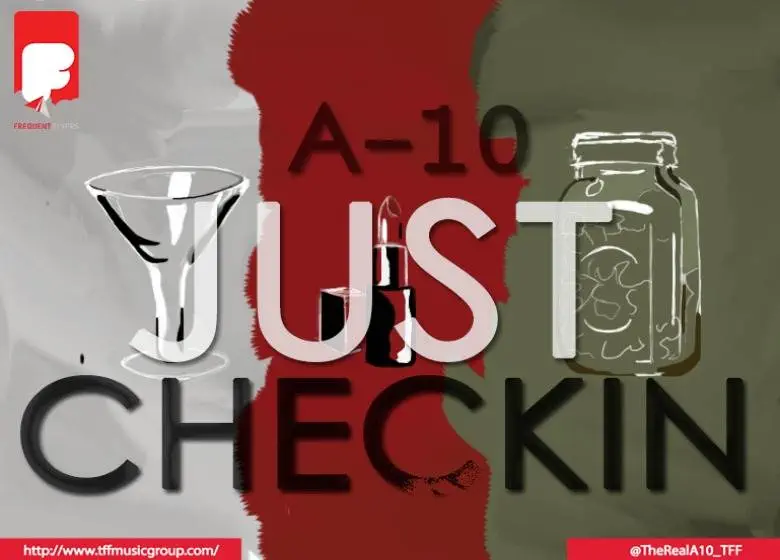 MP3: A-10 (@TheRealA10_TFF) » Just Checkin' [Prod. @KeyyzMcFlyy_TFF]