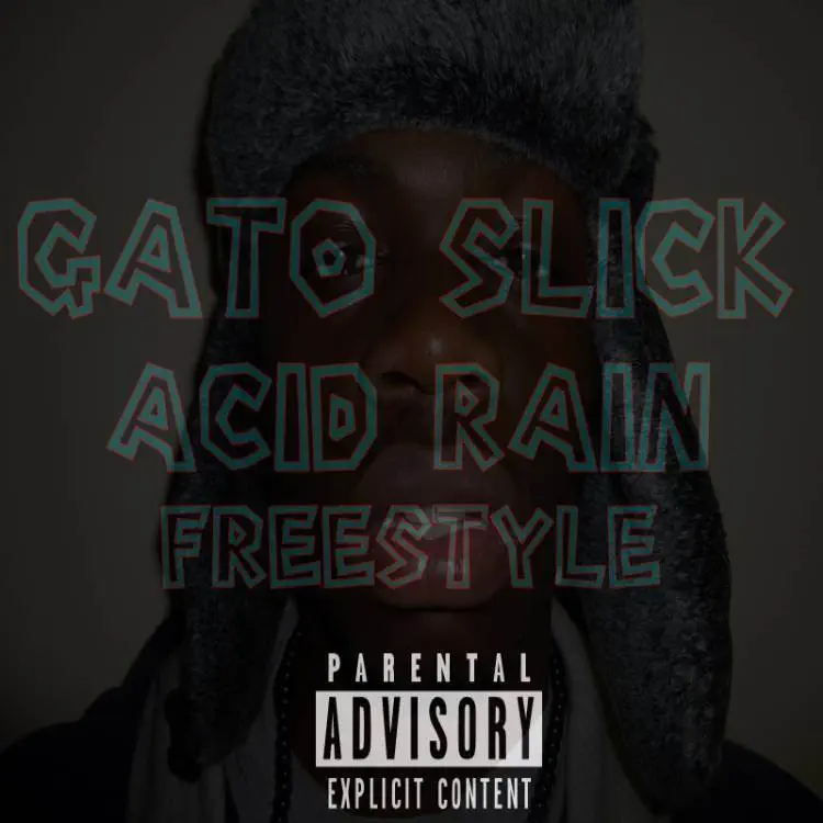 Gato Slick (@GatoSlickOG) » Acid Rain (Freestyle) [MP3] 2