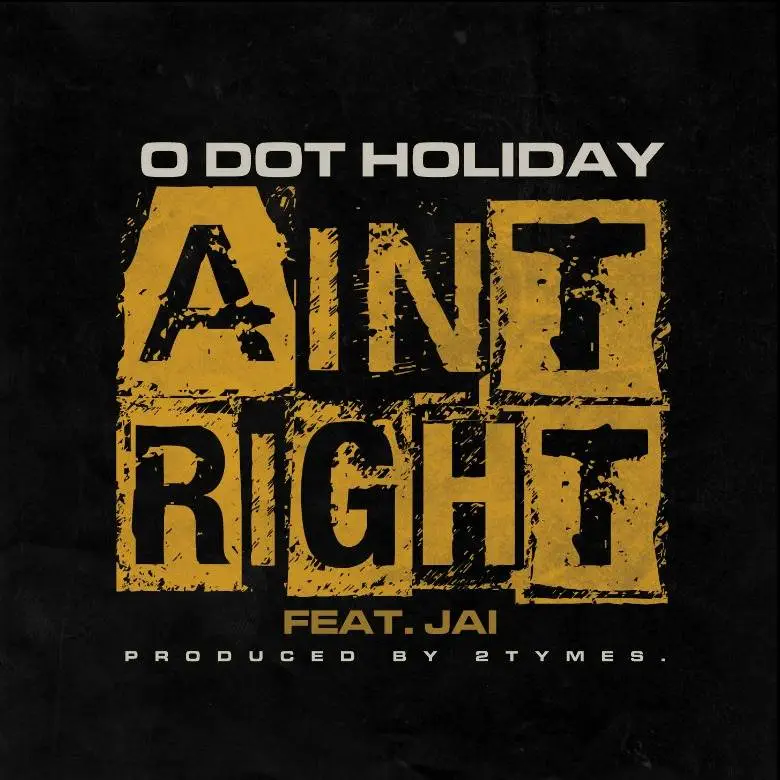MP3: @ODotHoliday feat. Jai (@JaiDale) » Ain't Right