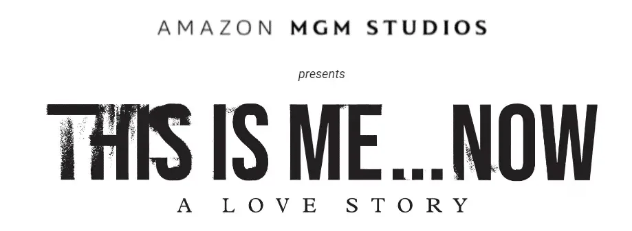 Amazon presents this is me...now: a love story [official movie title treatment poster]