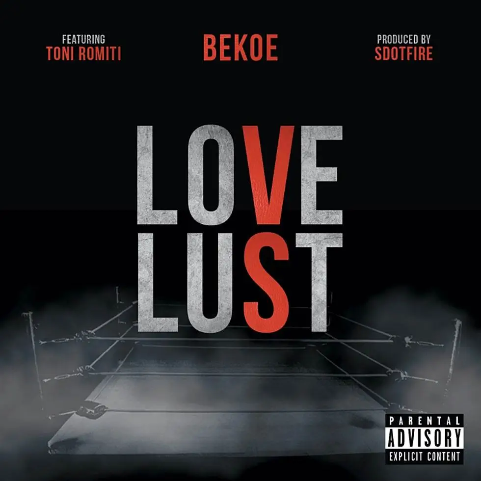MP3: #Bekoe (@OfficialBekoe) feat. Toni @__Romiti - Love Vs. Lust