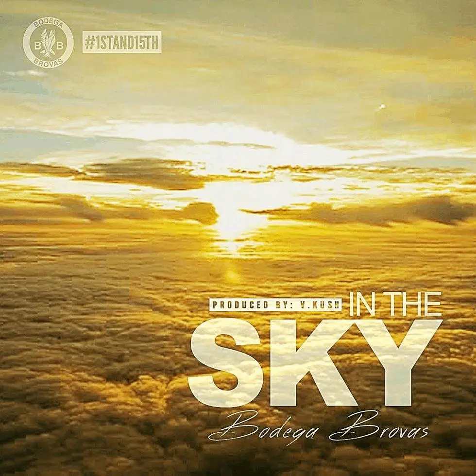 MP3: Stream 'In The Sky' By The @BodegaBrovas [#1stAnd15th]