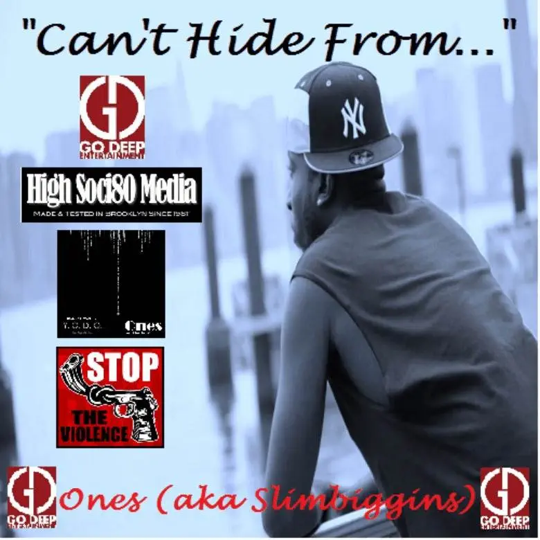 Ones aka Slim Biggins (@OneSlimBiggins) » Can't Hide From... [Audio]