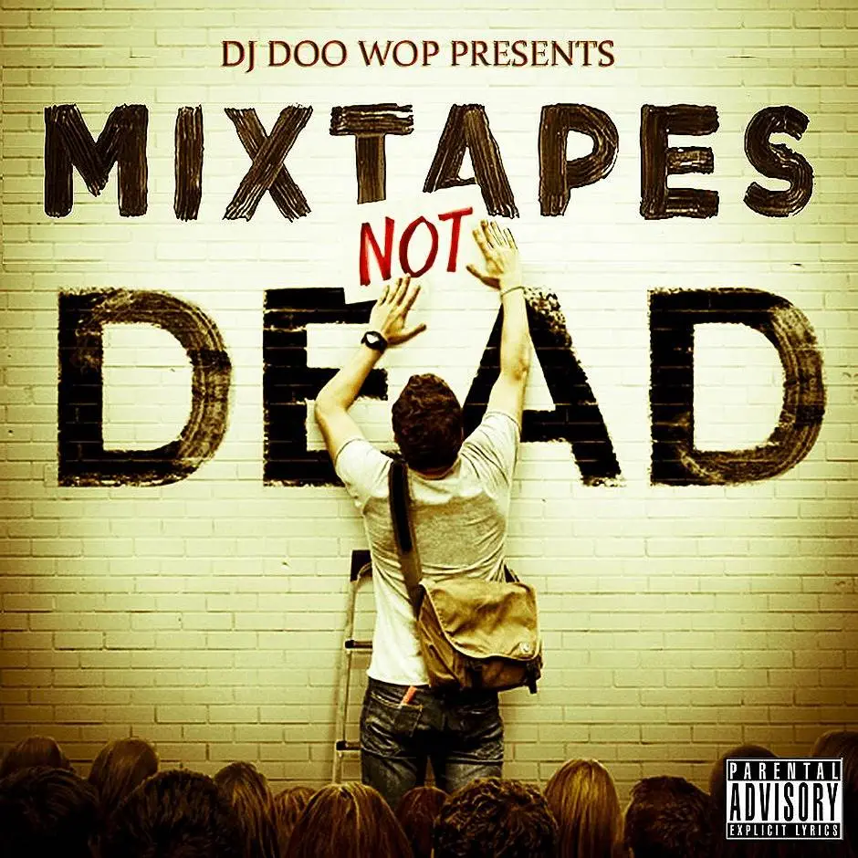 Mixtape: Stream & Download The New Mixtape 'Mixtapes Not Dead' From BX Legend @DJDooWop 1
