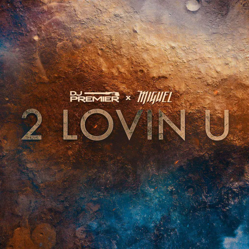 DJ Premier x Miguel - 2 LOVIN U [Track Artwork]