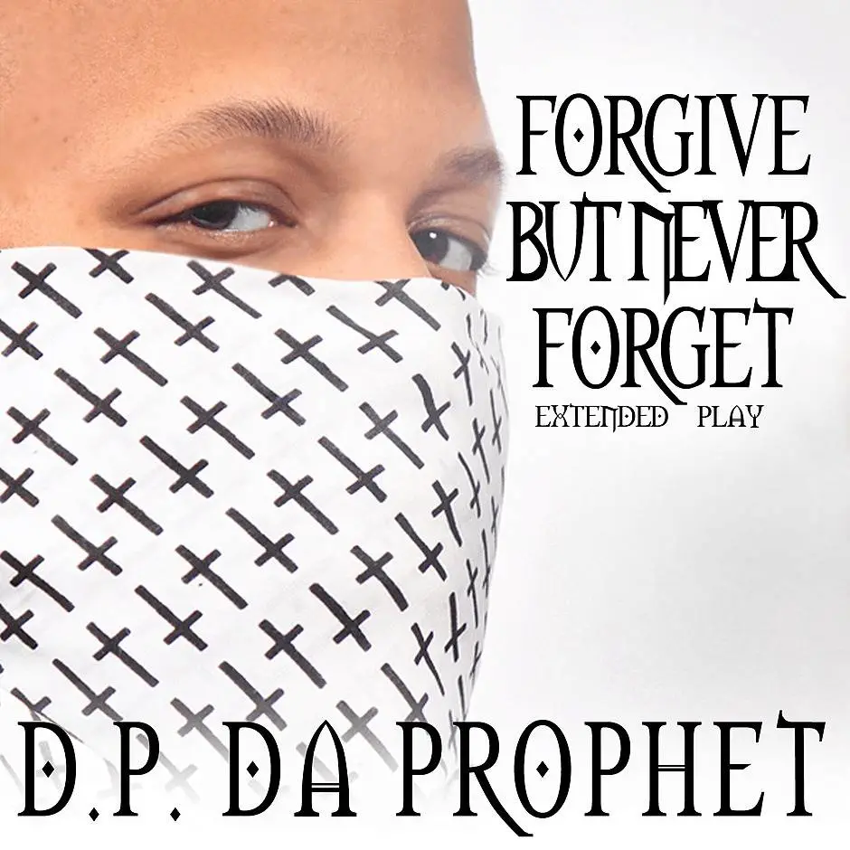 EP: Read @VannDigital's Quick Review On @DPDaProphet's 'Forgive But Never Forget' EP