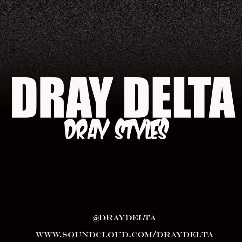 Mixtape: @DrayDelta » Dray Styles