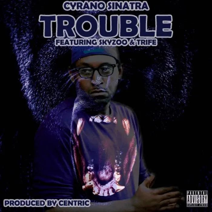 @CyranoakaCyYung (feat. @Skyzoo & @TrifeMajors) » Trouble (Prod. @Centric510) [Audio]