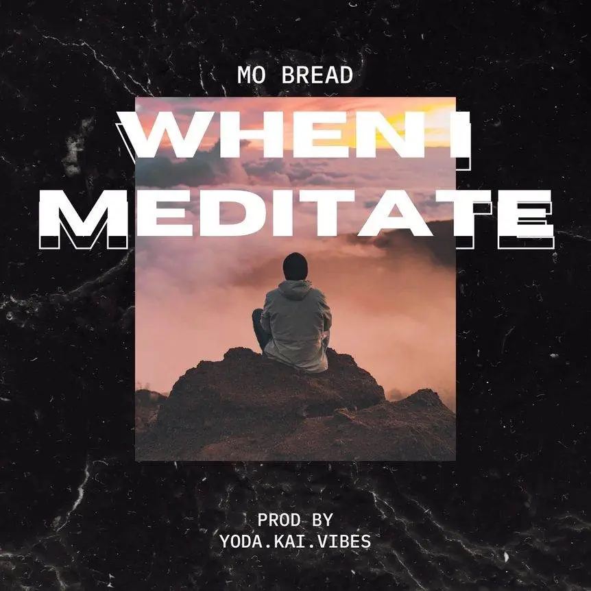 Mo bread when i meditate [official mp3 artwork]