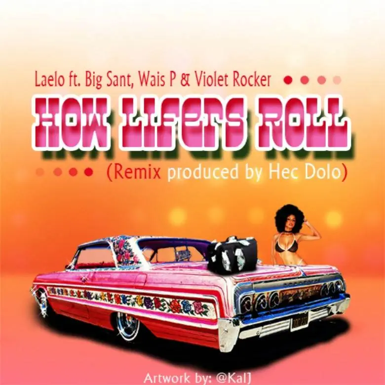 MP3: @Laelo202 (feat. @BigSant, @WaisTheP, & @VioletRocker_) » #HowLifersRoll (Remix) [Prod. @HecDolo]