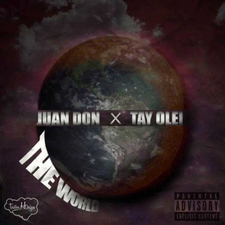 @RealJuanDon (feat. @TayOlei_) » #TheWorld (Prod. @SJRubato @StretchBeatz) [MP3]