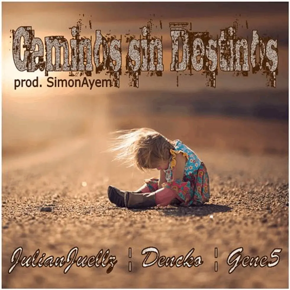 MP3: Julian Juellz (@JuellzHipHop) feat. Dencko & Gene5 - Caminos sin Destinos