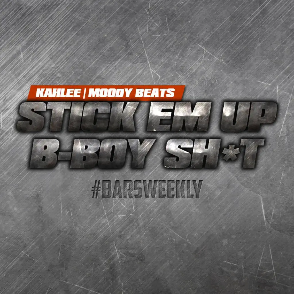 Kahlee & Moody Beats - Stick Em Up B-Boy Shit [Track Artwork]