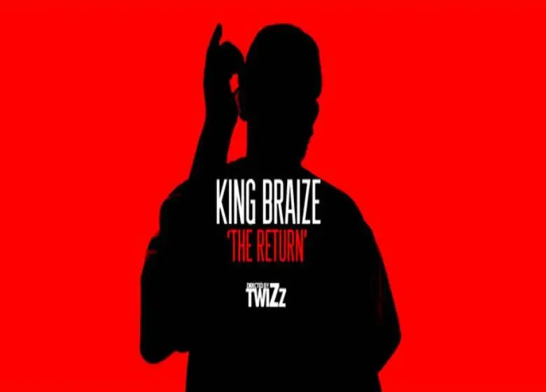 Video: @KingBraize » The Return [Prod. @PBTheProducer & Dir. @ThisIsTwiZz]