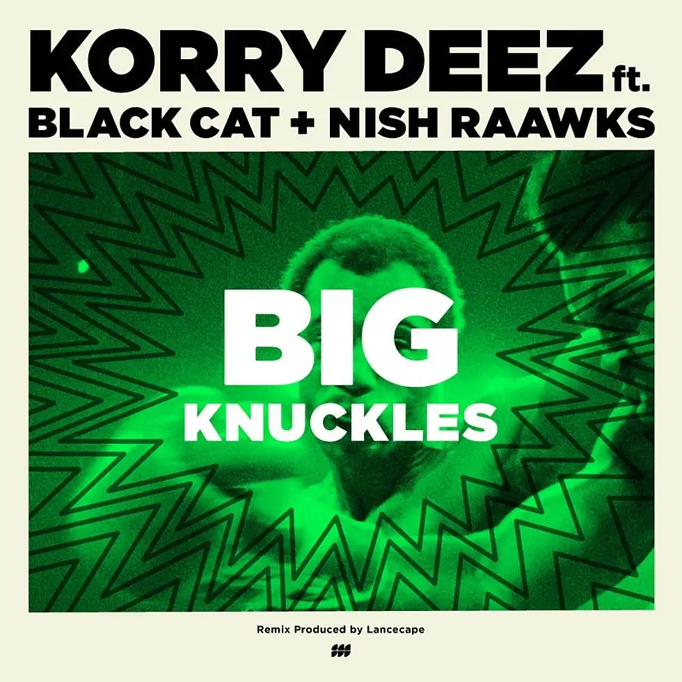 MP3: @KorryDeez feat. @NishRaawks & Black Cat (@IrsBeats) - #BigKnuckles (@Lancecape Remix)