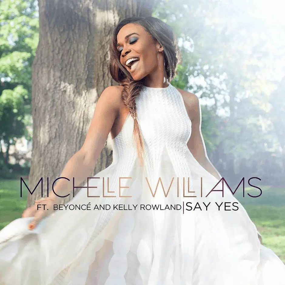 Video: Michelle Williams (@RealMichelleW) feat. @Beyonce & @KellyRowland » #SayYes