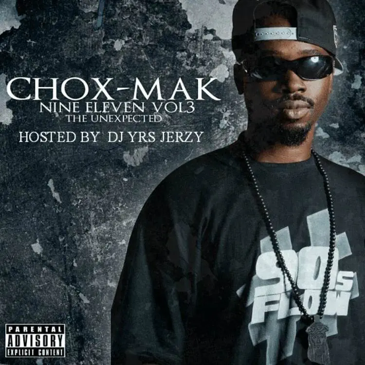 Chox-Mak (@Chox_Mak910) » Nine Eleven, Vol. 3 (Hosted By @IAmDJYRSJerzy) [Mixtape]