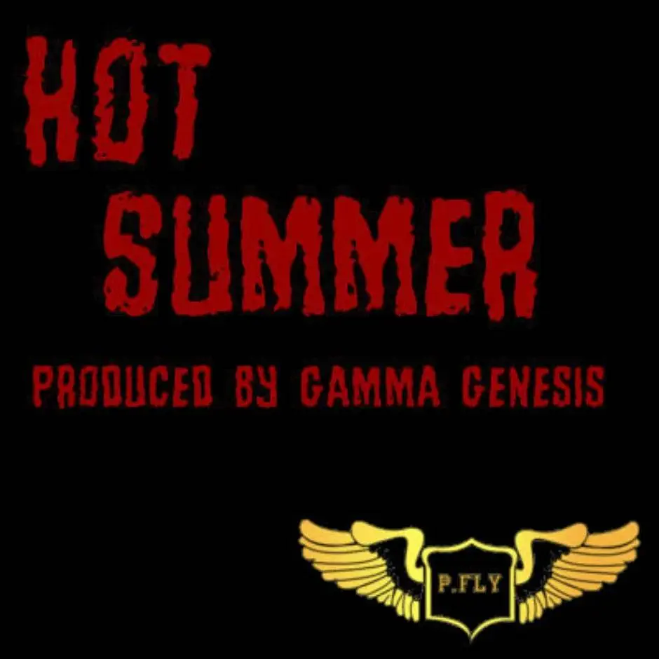 MP3: P. Fly (@TheOfficialPFly) » Hot Summer [Prod. @GammaGenesis]