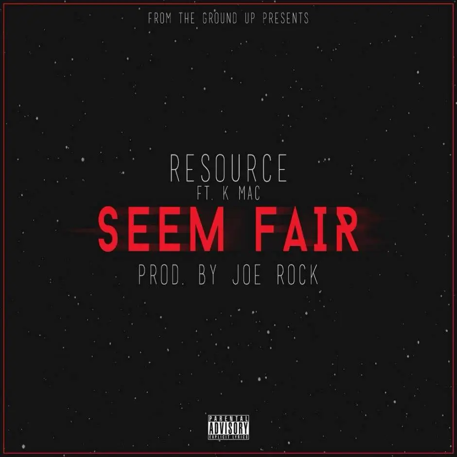 MP3: Resource (@Resource_FTGU) feat. KMAC (@KMACOfficial) » Seem Fair [Prod. @JoeRockProd]
