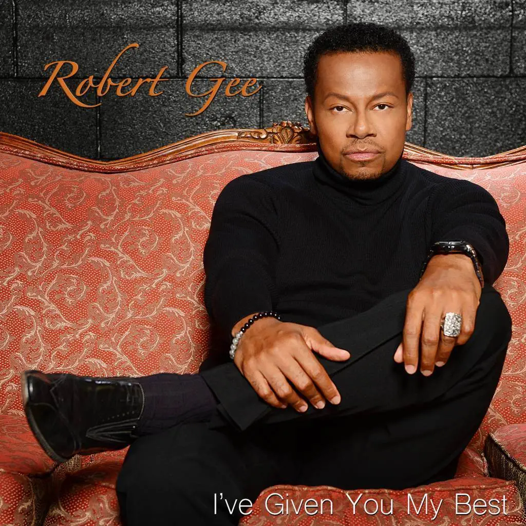 Robert Gee - I've Given You My Best [Track Artwork]