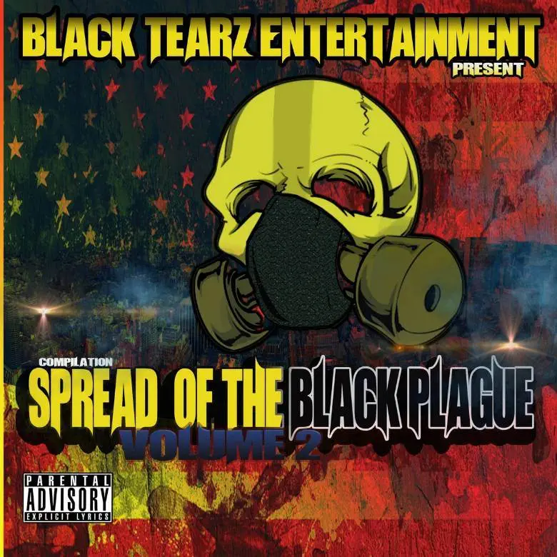 Album: Black Tearz Entertainment (@BlackTearzProd) » Spread Of The Black Plague