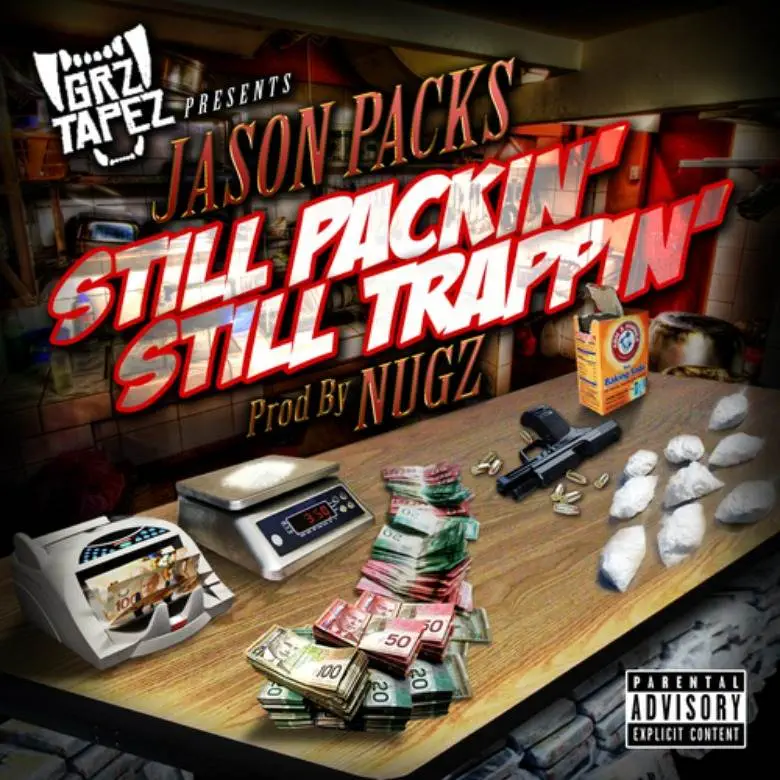 @JasonPacks » Still Packin, Still Trappin (@NugzBeatz @GrzTapez) [Mixtape] 2