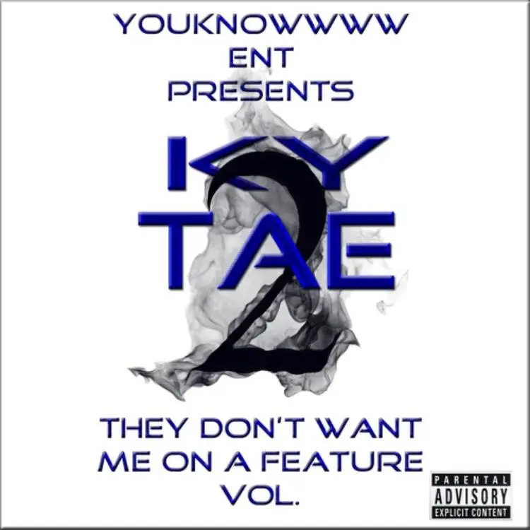 KY Tae (@KYTae_2013) » They Don't Want Me On A Feature, Vol. 2 [Mixtape] 2
