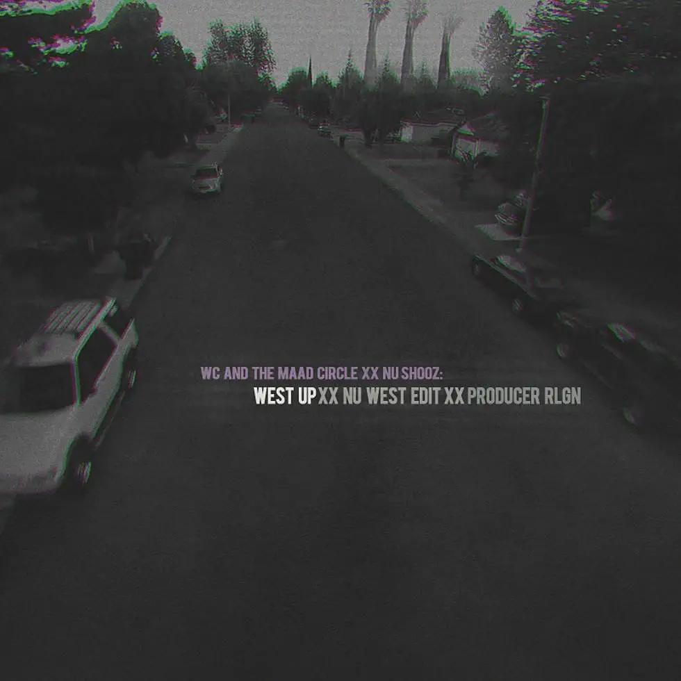 MP3: WC & The Maad Circle (@TheRealDubWC) feat. Nu Shooz (@NuShoozMusic) - #WestUp (@RLGNMusic Remix)