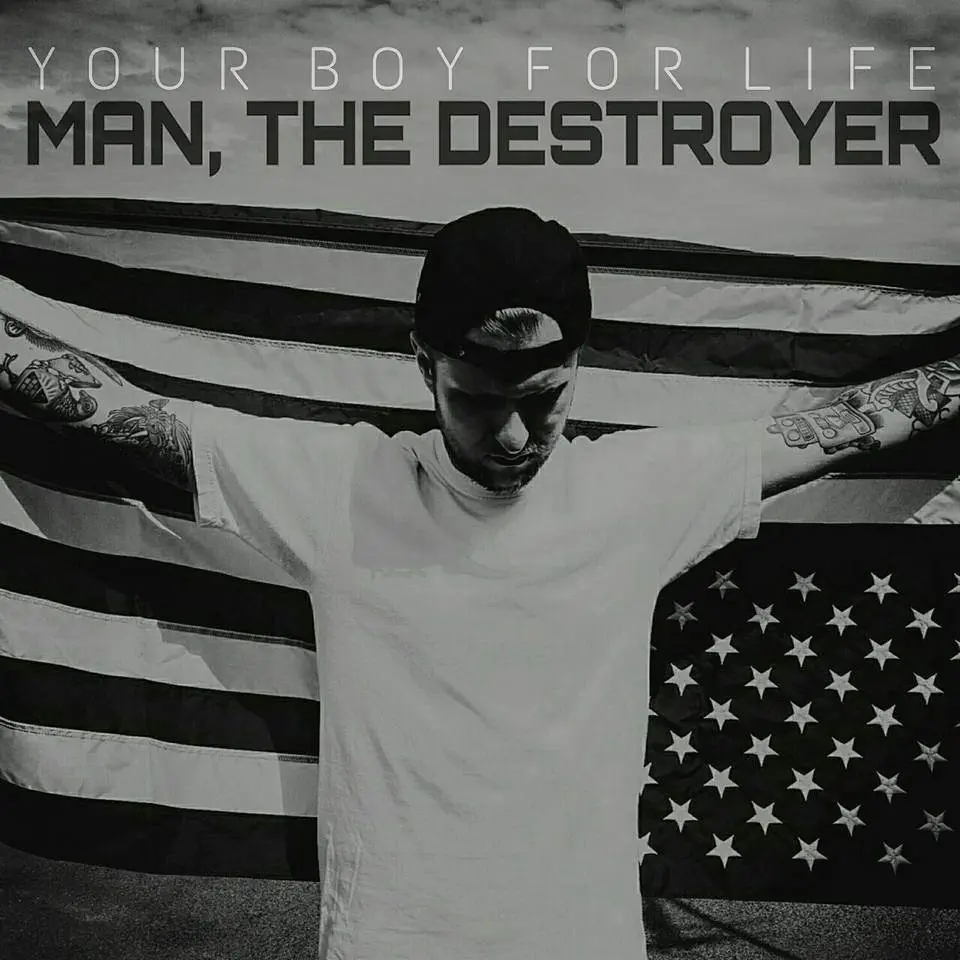 @YourBoyForLife - Man, The Destroyer [Mixtape]