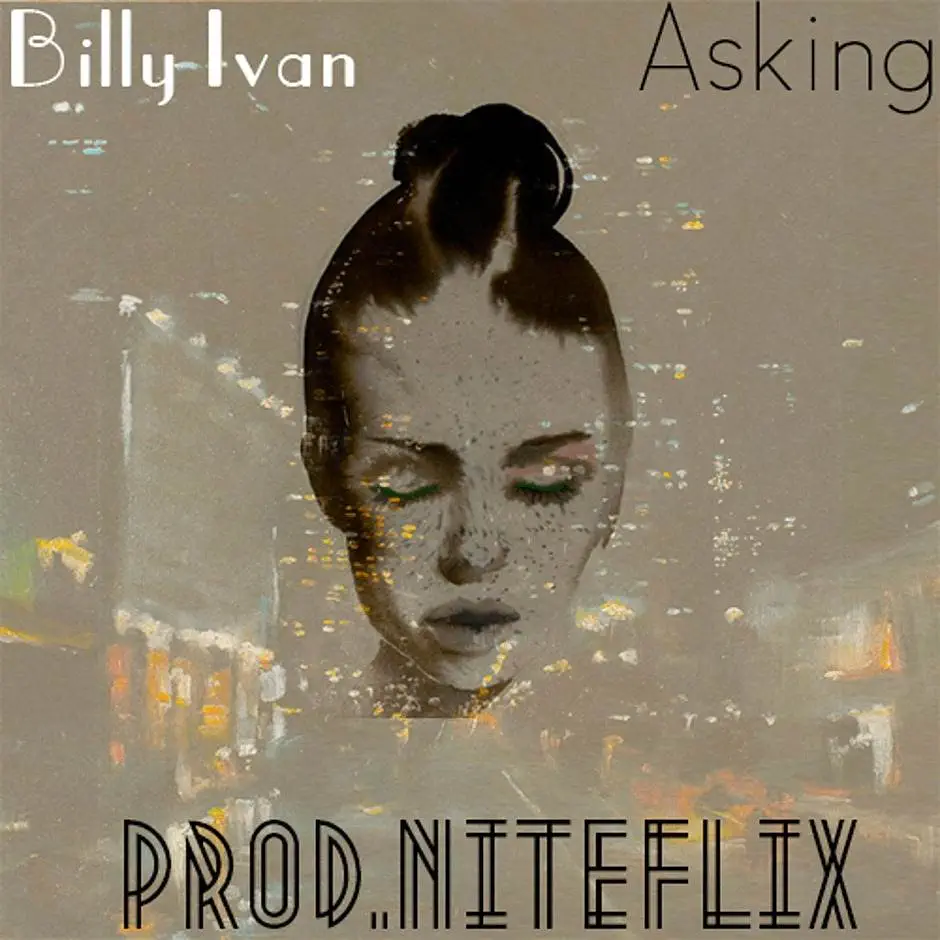 MP3: Stream 'Asking' By @BillyIvan