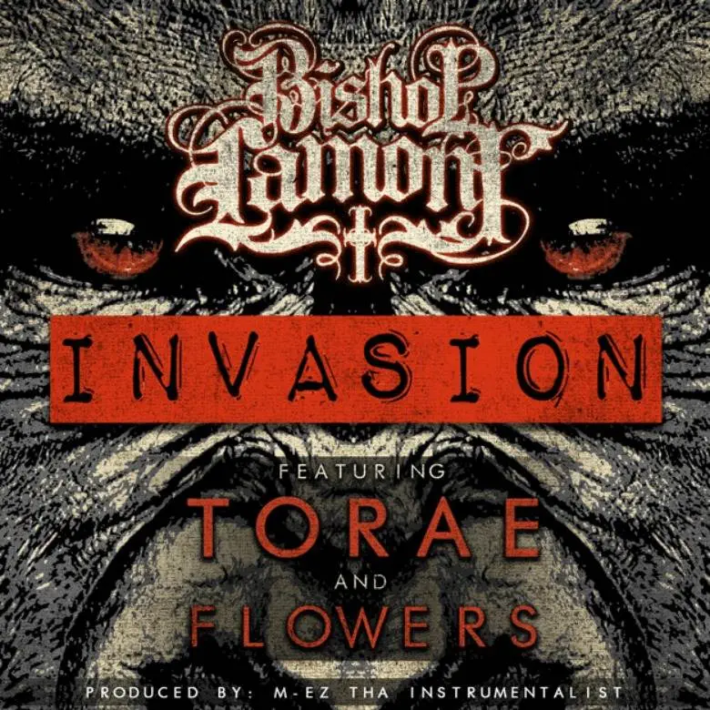 MP3: @BishopLamont feat. @Torae & Flowers (@Flowers007) » Invasion [Prod. @MEZProducer]