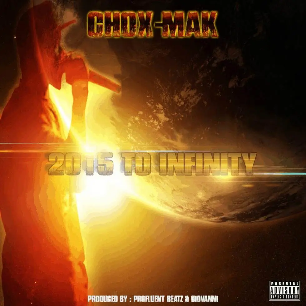 MP3: '#2015ToInfinity' By Chok-Mak (@Chox_Mak910) [Prod. @DJ_Profluent]