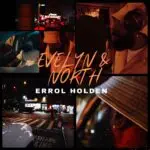 Errol Holden - Evelyn & North [Official MP3 Artwork]