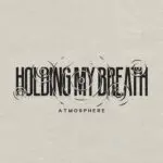 Atmosphere holding my breath [official mp3 artwork]