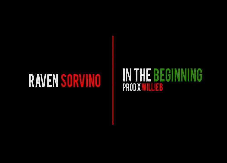 Video: @RavenSorvino » In The Beginning [Prod. @IchibanWillie & Dir. @FollowTheScript]