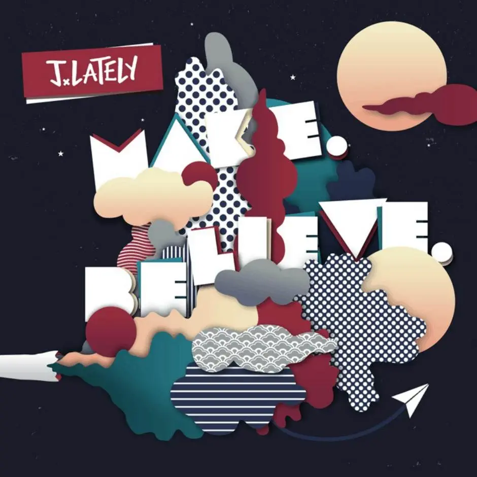 Album: J.Lately (@JustLately) » #MakeBelieve + 