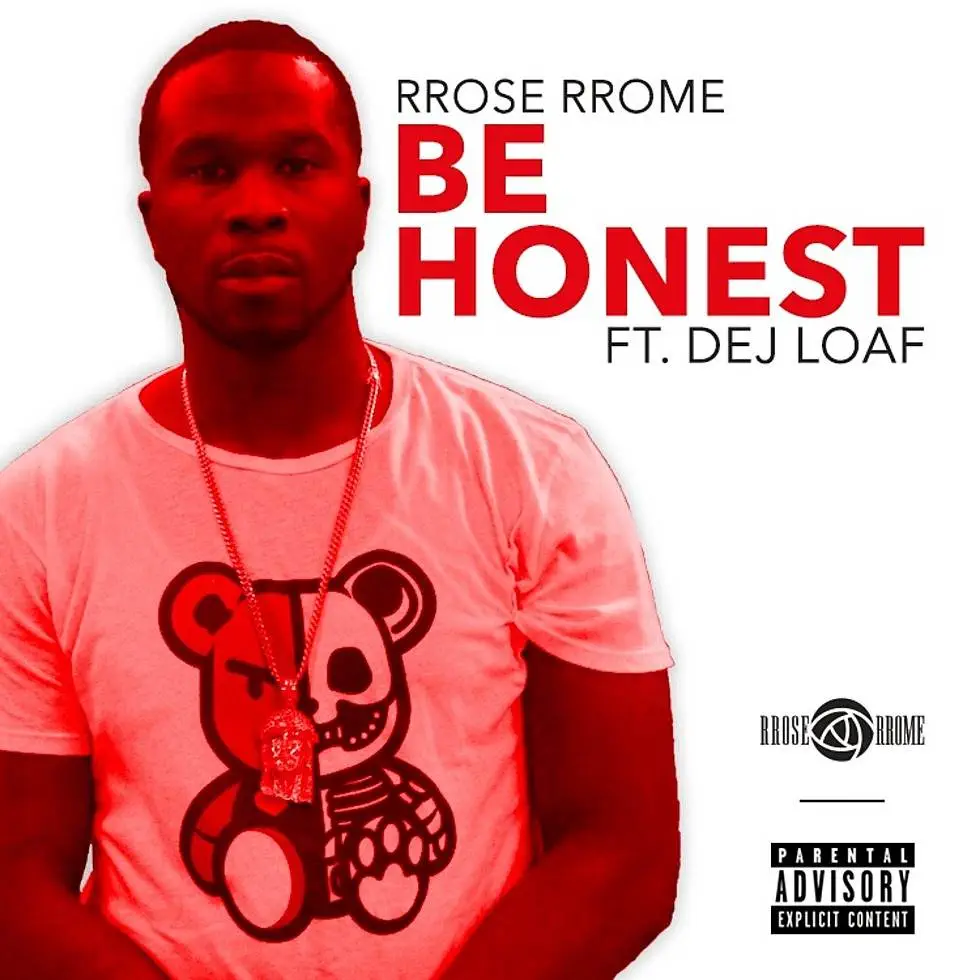 MP3: @RRoseRRome - Be Honest Be Real (Remix)