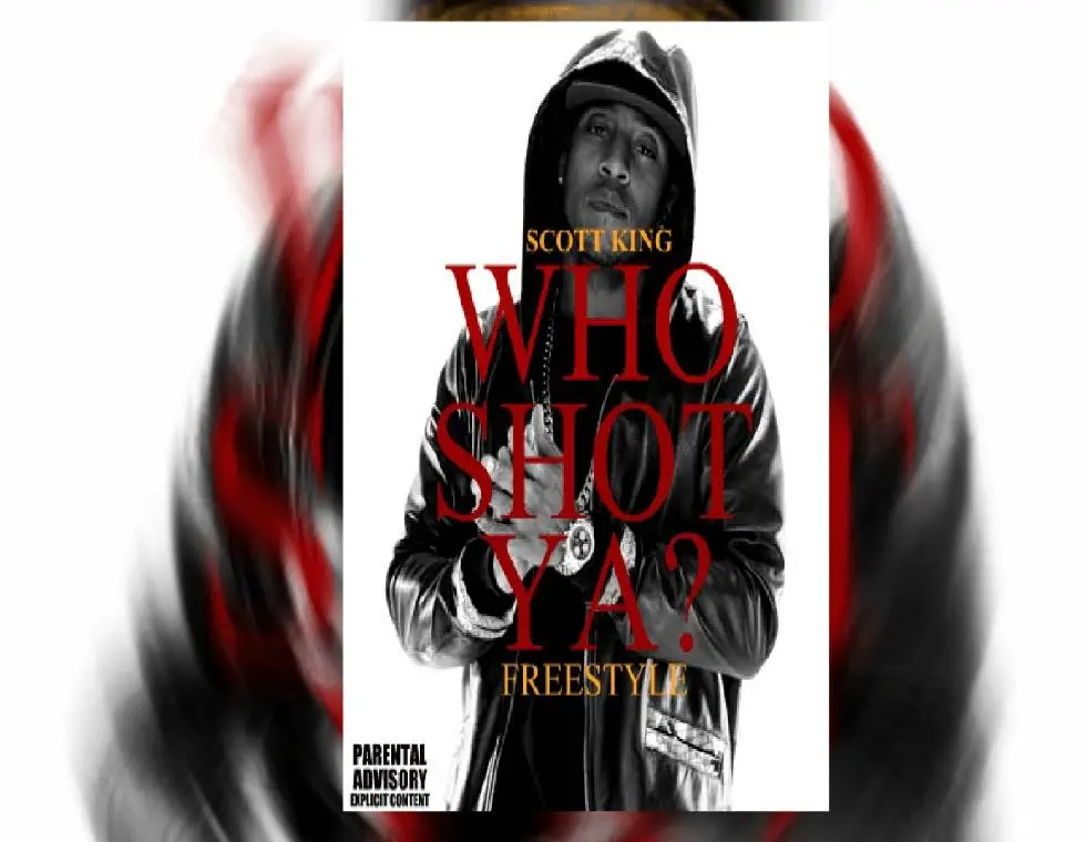 MP3: #ScottKing (@RealScottKing) - Who Shot Ya (Freestyle)