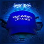 Snoop Dogg - Make America Crip Again [EP Artwork]