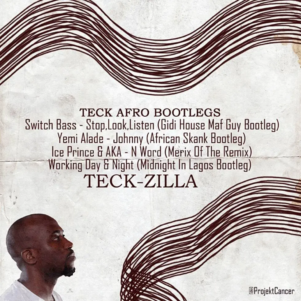 EP: '#TeckAfroBootlegs' By Teck-Zilla (@ProjektCancer)