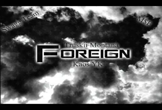 Truskii Montana (feat. @KaosYK) » Foreign (via @WhoBettaLilDook) [Audio]