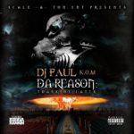 DJ Paul KOM Enlists Yelawolf, Dave East, Lil Jon, & Layzie Bone For 'Da Reason: Thank Me Later'
