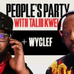 Wyclef Jean On 'People's Party With Talib Kweli'