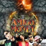 Amigo Money (@Supreme336, @TheRealSung, & @ArTheReal) » #AmigoMoney 2 (Hosted By @DJLazyK & @MaxBiggavelli) [Mixtape]