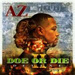 AZ Releases 'Doe Or Die II Deluxe' With Four New Songs & "This Is Mine" Video