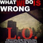 L.O. (@WhosLO84) » What We Do Is Wrong (Freestyle) [MP3]