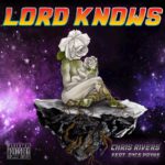 Chris Rivers feat. Dyce Payne - Lord Knows [MP3]