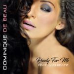MP3: Dominique De Beau feat. Ayo Beatz - Ready For Me (@DominiqueDeBeau @Ayo_Beatz)