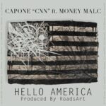 @CaponeQB (feat. @IAmMoneyMalc) » Hello America (Prod. @RoadsArt) [MP3]