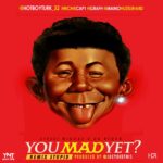 MP3: Stream '#YouMadYet' By @HotBoyTurk32 feat. @RichieCap1, @MainoHustleHard, & @Grafh